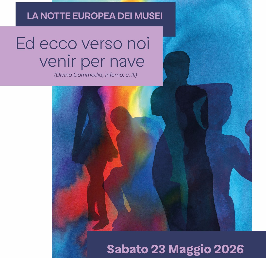 La notte europea dei Musei - Ed ecco verso noi venir per nave